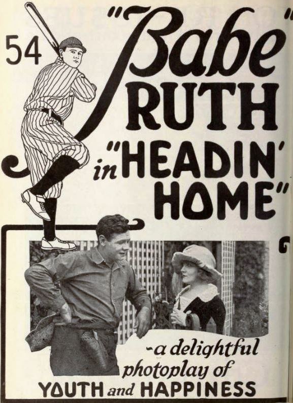 Advertisement for the silent movie "Babe" Ruth in "Headin' Home" (1920)